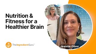 Nutrition & Fitness for a Healthier Brain with Jeannie Oliver | Mira Dessy, The Ingredient Guru