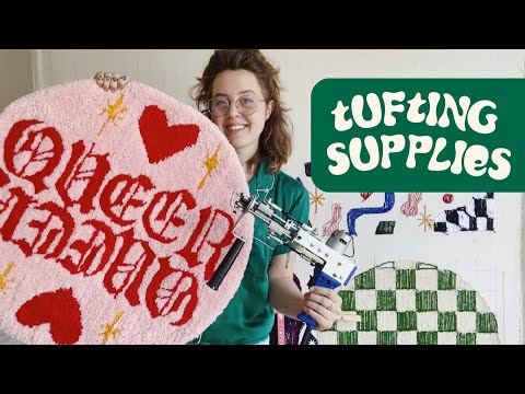 TUFTING GUN SUPPLIES  what you'll need to make a rug 