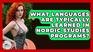 What Languages Are Typically Learned in Nordic Studies Programs? - Unmapping Scandinavia
