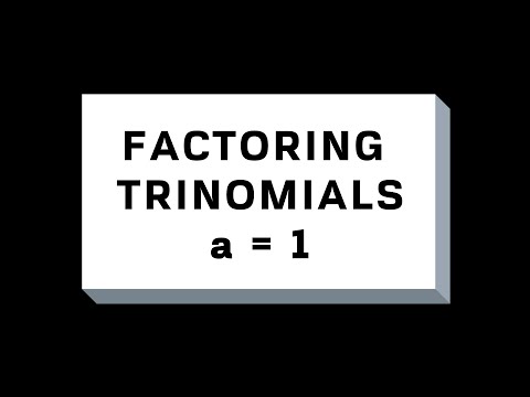 FACTORING A TRINOMIAL (a = 1)