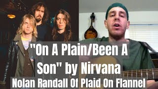 On A Plain/Been A Son (Nirvana Cover) - Nolan Randall Of Plaid On Flannel