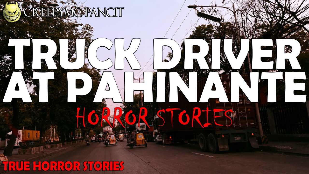 TRUCK DRIVER AT PAHINANTE HORROR STORIES - TRUE STORY