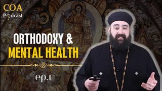 Orthodoxy & Mental Health with Fr. Anthony Mourad