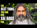 The best thing you can ask Sai Baba for? I Mohanji - Episode 9