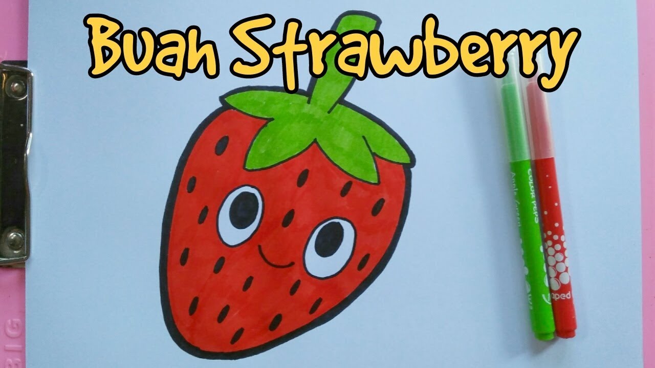 Cara Menggambar Dan Mewarnai Buah Strawberry Lucu YouTube