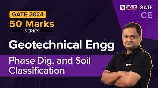 GATE 2024 | CE | Geotechnical Engg | Phase Dig.and Soil Classification Numeric | BYJU'S GATE