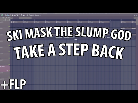 SKI MASK THE SLUMP GOD - TAKE A STEP BACK ft XXXTENTACION FL Studio Remake (FLP + Sound Pack)