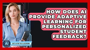 How Does AI Provide Adaptive Learning For Personalized Student Feedback? - Safe AI for The Classroom