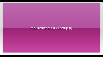 requirements.txt vs setup.py