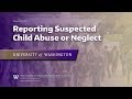 Reporting Suspected Child Abuse or Neglect