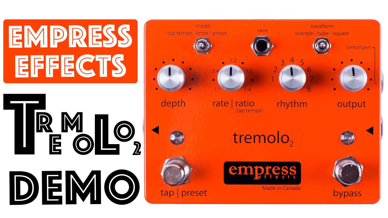 Empress Effects Tremolo 2 Demo - YouTube