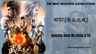 The Most Beautiful Expectations - NZBZ [南征北战] | Opening Song Wu Geng Ji S3. With Lyrics