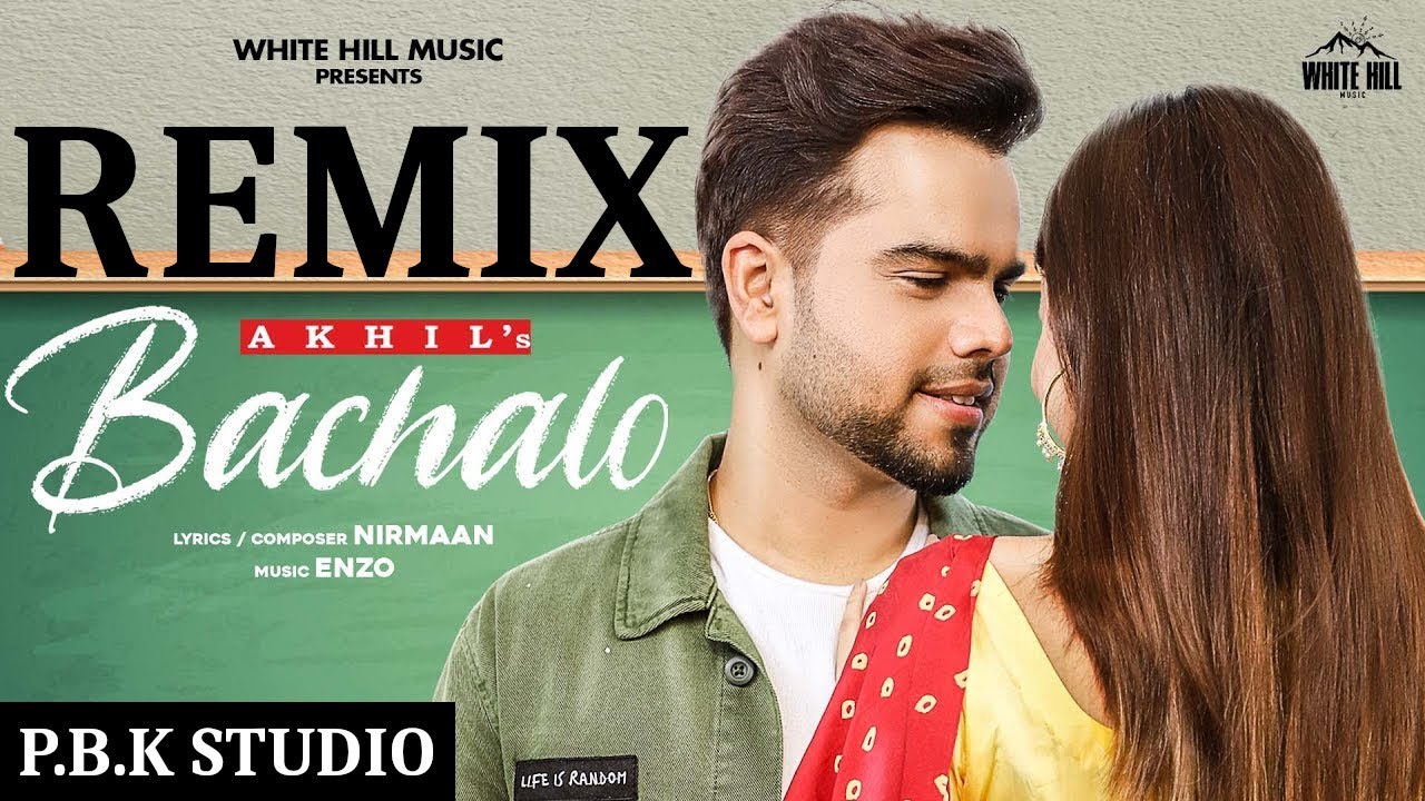 BACHALO REMIX | Akhil | Nirmaan | Enzo | Ft. P.B.K Studio