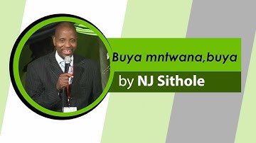 NJ Sithole singing Buya, mntwana, buya (Lyrics)(Song)