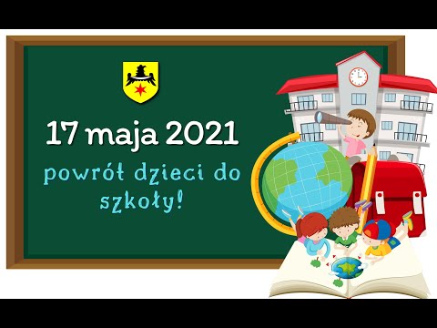 17 maja - powrót dzieci do szkoły