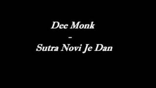 Dee Monk - Sutra Novi Je Dan