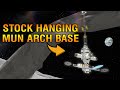 KSP: FULLY STOCK Hanging Mun Arch Base!