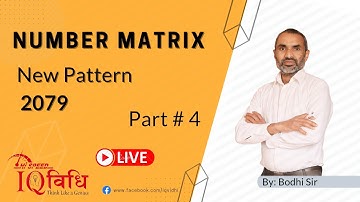 Number Matrix Part #4 | New Pattern 2079/03/9 | By: Bodhi Sir | IQ Vidhi.