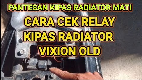 CEK RELAY KIPAS RADIATOR VIXION OLD YANG BERHUBUNGAN DENGAN KIPAS RADIATOR MATI JAMPER RELAY