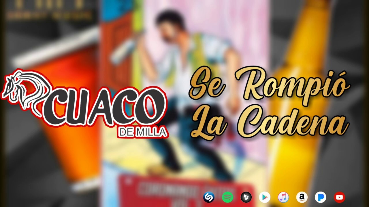 Se Rompió La Cadena Cuaco De Milla (LETRA) YouTube