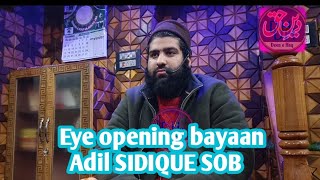 |EYE OPENING BAYAAN|HAFIZ ADIL SIDIQUE SOB|Jamia Masjid Thak pora Sariwarpora pattan