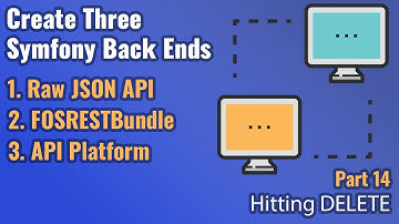 Create Three Symfony Back Ends - Part #14 - Hitting DELETE