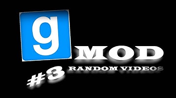 GMOD RANDOM VIDEOS #3