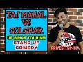 Relationship between taj mahal  golghar  stand up comedy latest priyesh sinha  up  bihar tourism