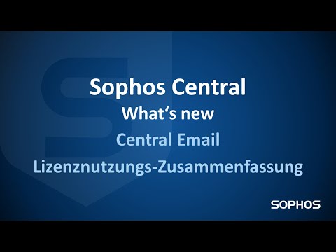 What´s new in Sophos Central - Central Email: Zusammenfassung der Lizenznutzung