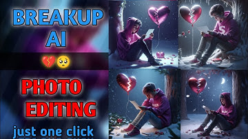 💔BREKUP AI PHOTO EDITTING 🥺. JUST ONE CLICK EDIT.......#trendingimage