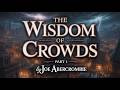 The Wisdom of Crowds | Part 1 | A Dark Fantasy Unfolds by Joe Abercrombie 🎧