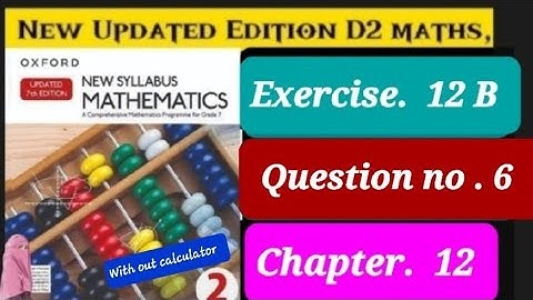 D2 Updated edition,Exercise 12b question 6 ||ex 12b q6 d2 updated new book