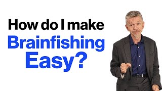 BrainFishing - How do I make BrainFishing Easy?