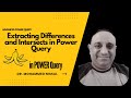 شرح باور كويري: المستوي المتقدم 9 | Power Query: Extracting Table Differences and Intersects