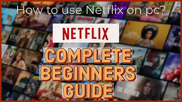 How to Use Netflix on Desktop PC For Beginners? Netflix Tutorials