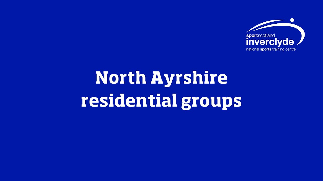 North Ayrshire Residential groups YouTube