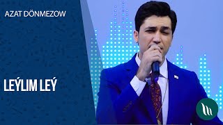 Azat Dönmezow - Leýlim leý | 2020 Resimi