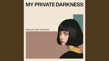 My Private Darkness