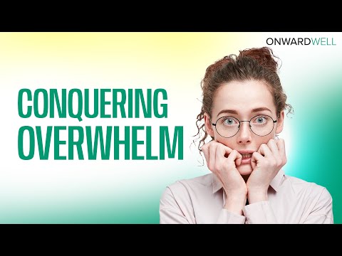 Conquering Overwhelm |