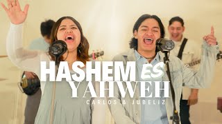 Hashem Es Yahweh Carlos & Jubeliz