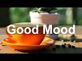 Good mood august jazz  sunshine jazz coffee and relax bossa nova music for happy day