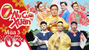 7 Nụ Cười Xuân | Mùa 3 - Tập 3: Trường Giang, Lâm Vỹ Dạ muốn "tắt thở" khi nghe Lan Ngọc "tụng rap"