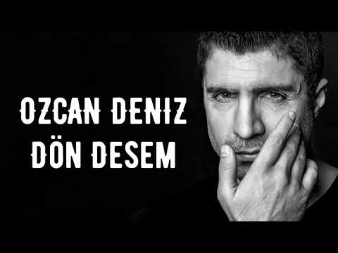 Ozcan deniz - Dön desem ( lyrics )