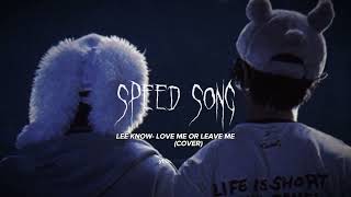 Lee Know- Love Me Or Leave Me Cover (Speed Up)
