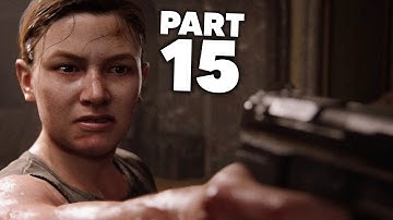 THE LAST OF US 2 Gameplay Walkthrough Part 15 - ABBY (The Last of Us Part 2)