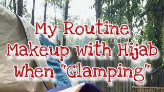 GlamPing(Glamour Camping) Makeup with Hijab | Beauty Tips&amp;Trik by Yulea