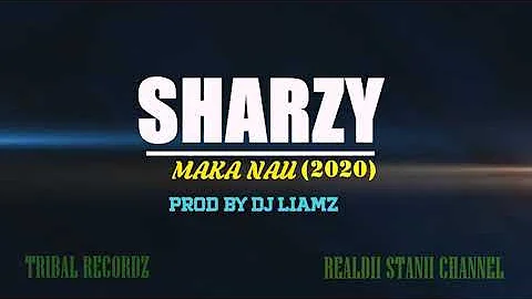 Sharzy~Maka Nau 2020(prod by DJ LIAMZ )