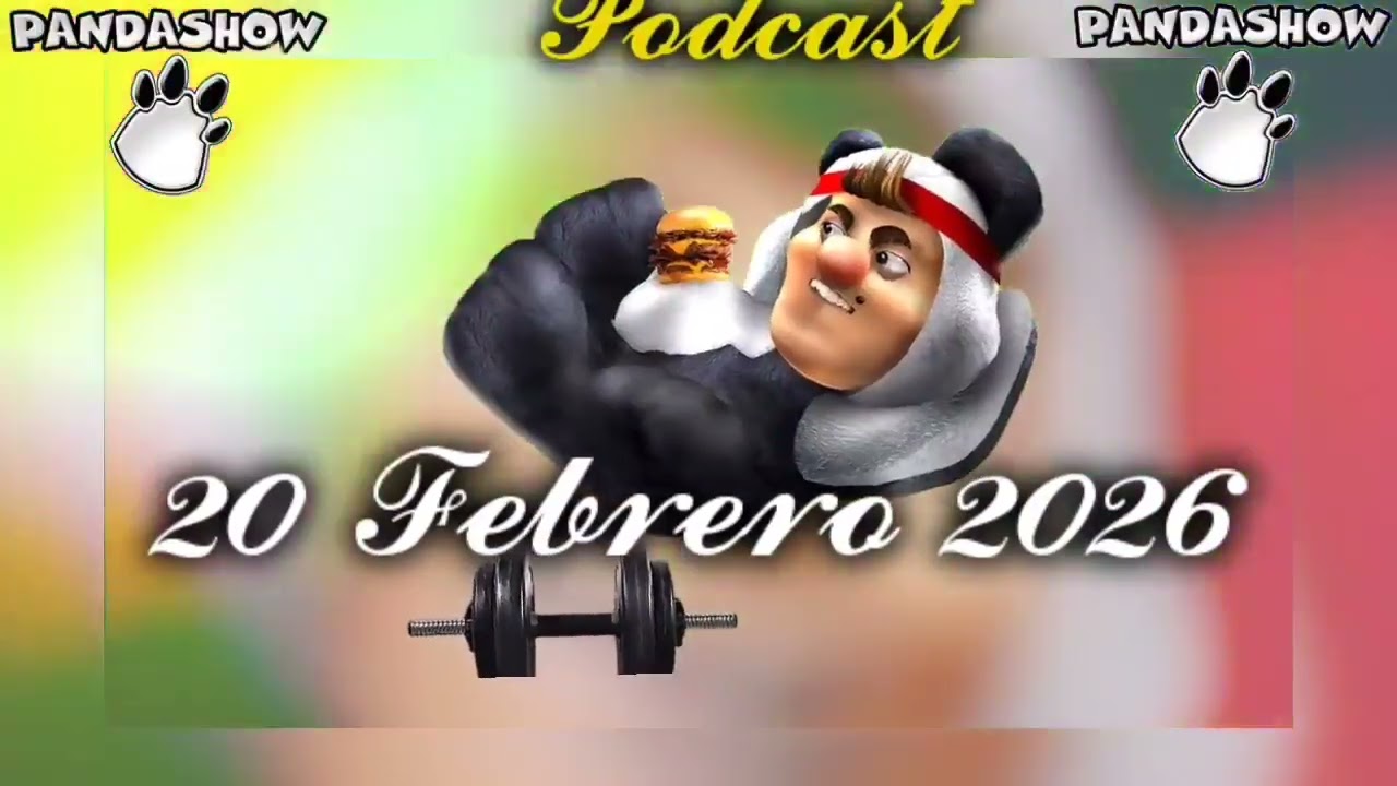 20 FEBRERO 2026 EL PANDA SHOW 