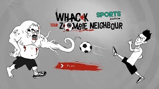 WHACK YOUR ZOMBIE NEIGHBOUR