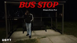 BUS STOP - Short Horror Film